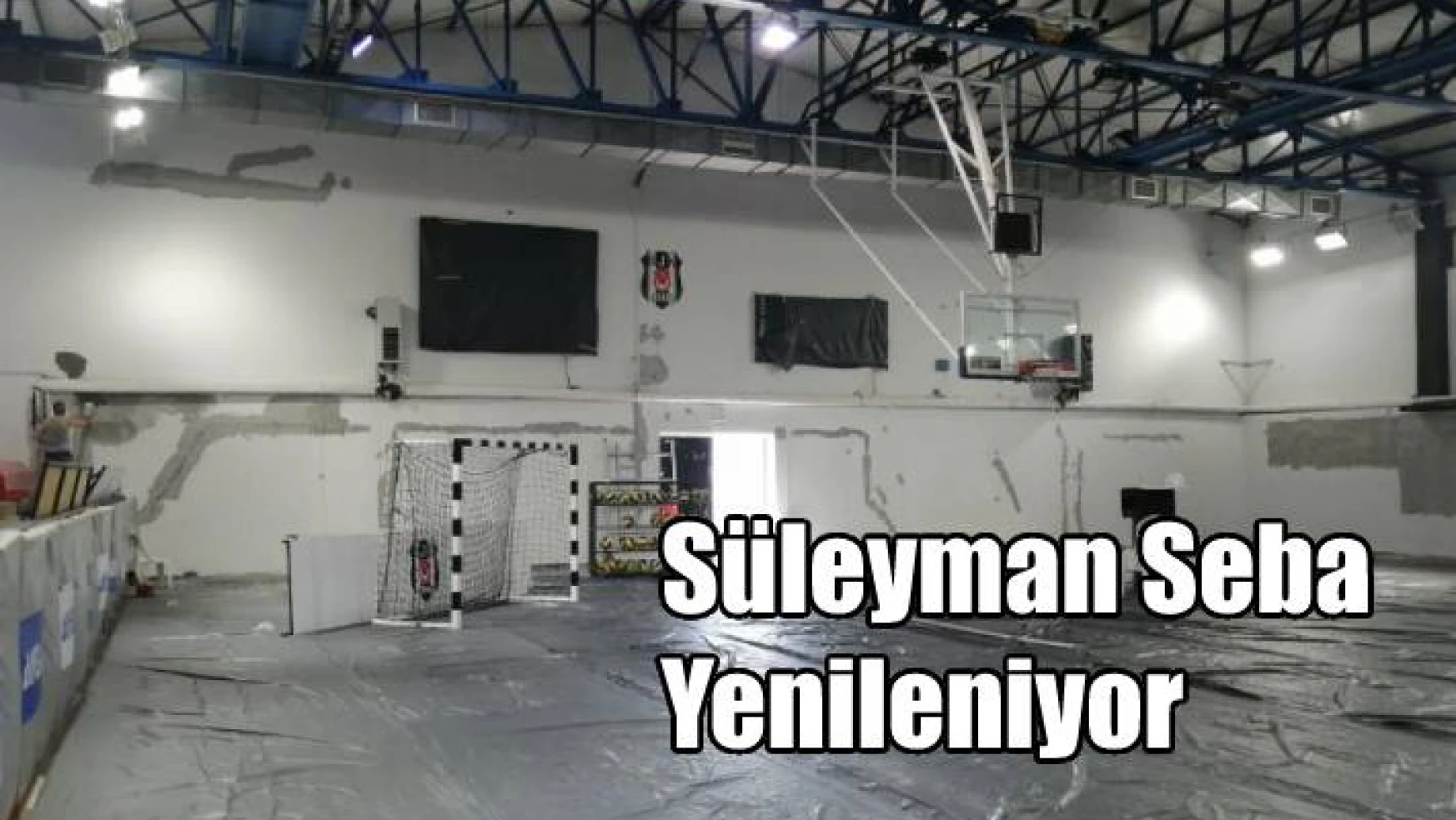 Süleyman Seba Spor Salonu yenileniyor
