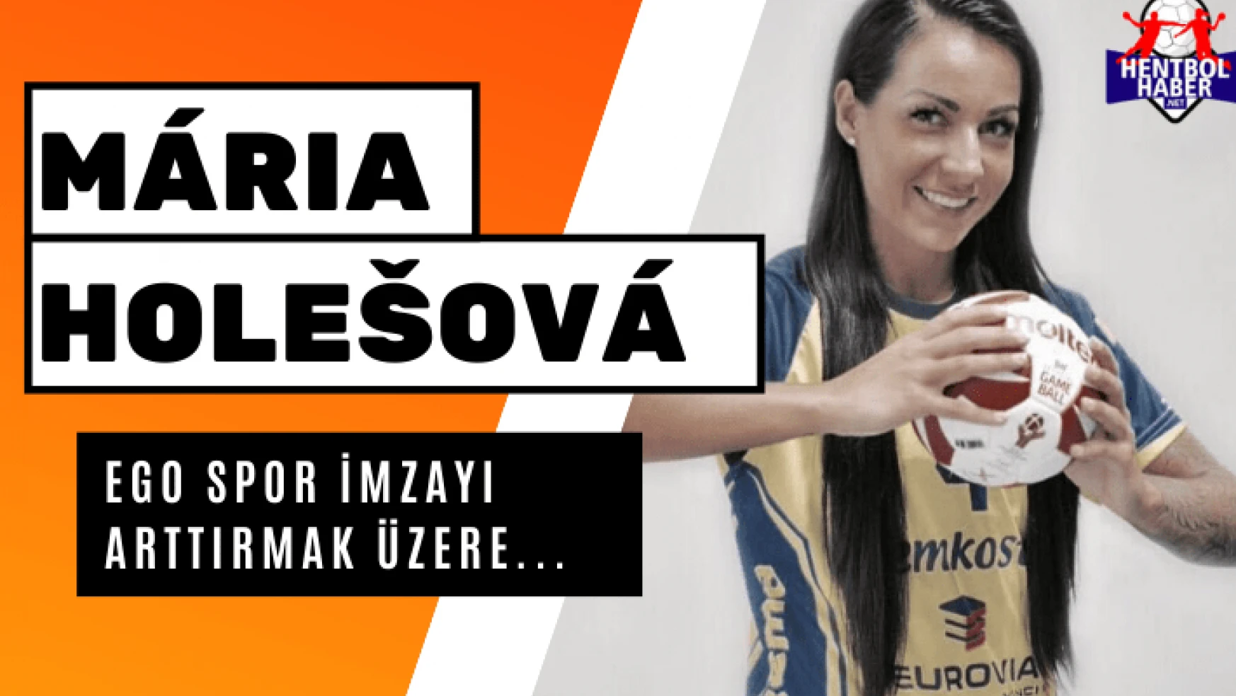 Süper Ligin yeni ekibi Ego Spor Mária Holešová ile ilgileniyor