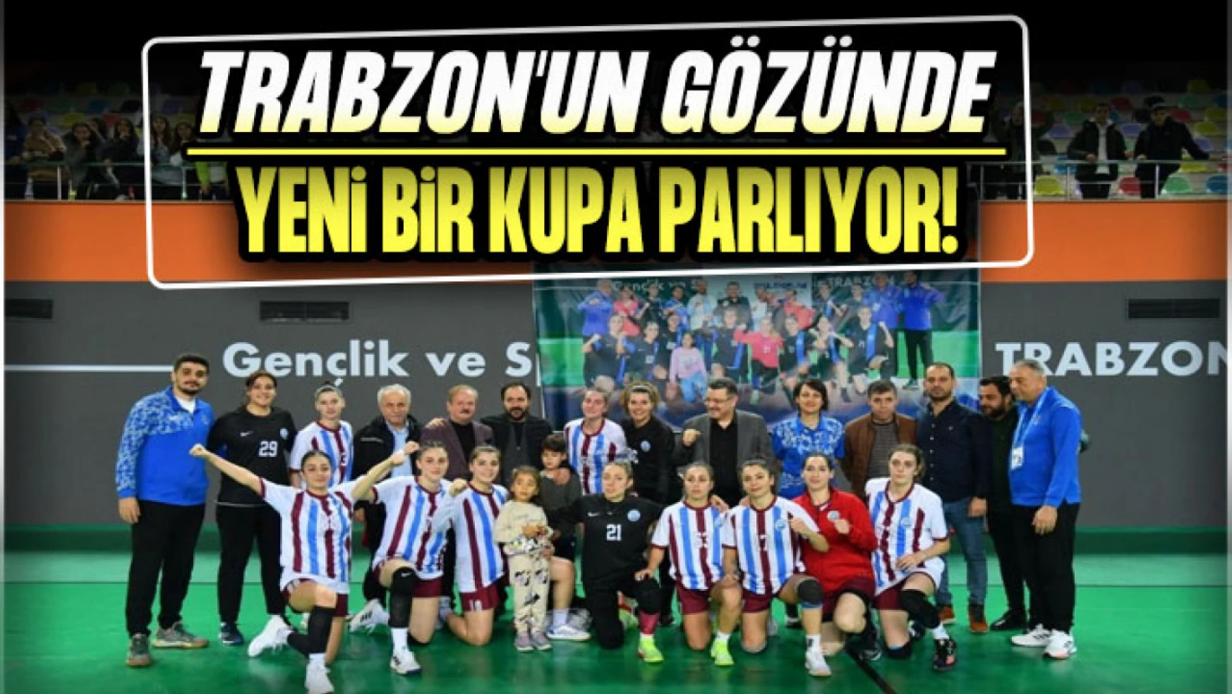 Trabzon'un Gözünde Yeni Bir Kupa Parlıyor!