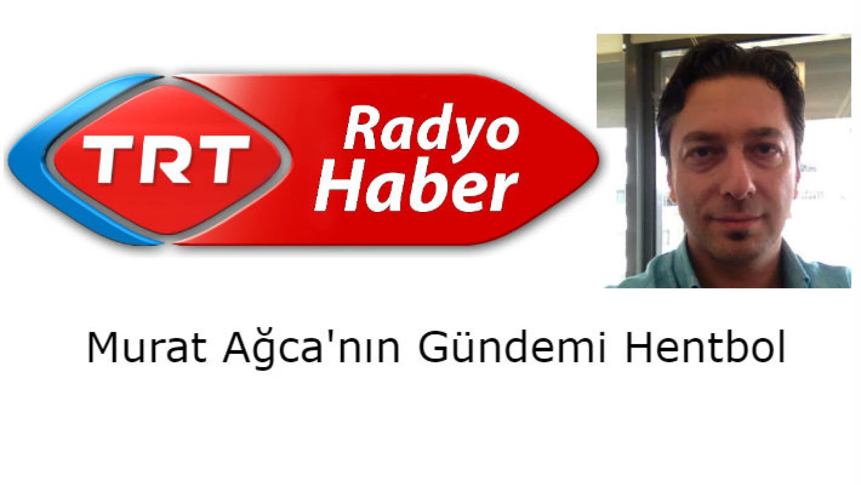 TRT Haber Radyo’da hentbol konuşulacak