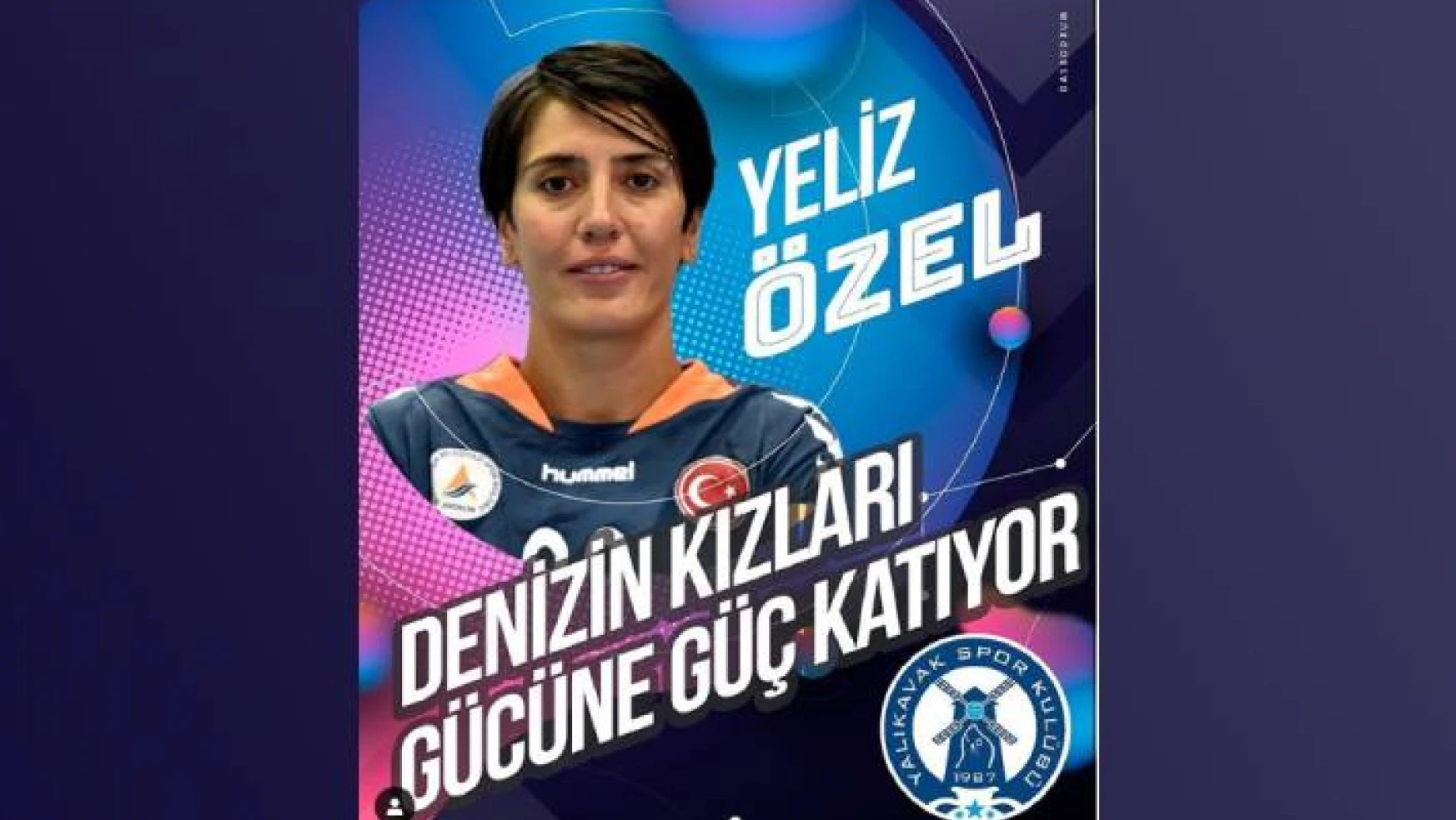 Yeliz Özel son dakika transferini değerlendirdi (video)