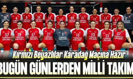 A Milli Kadın Hentbol Takımı, Karadağ Maçına Hazır!