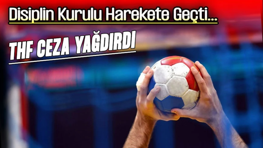 Türkiye Hentbol Federasyonu Disiplin Kurulu Kararları!